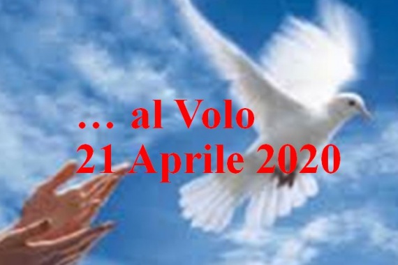 21 Aprile – Al volo … PERCHÉ CHIUNQUE CREDE IN LUI (Gesù innalzato) ABBIA (ha) LA VITA ETERNA!